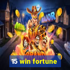 15 win fortune